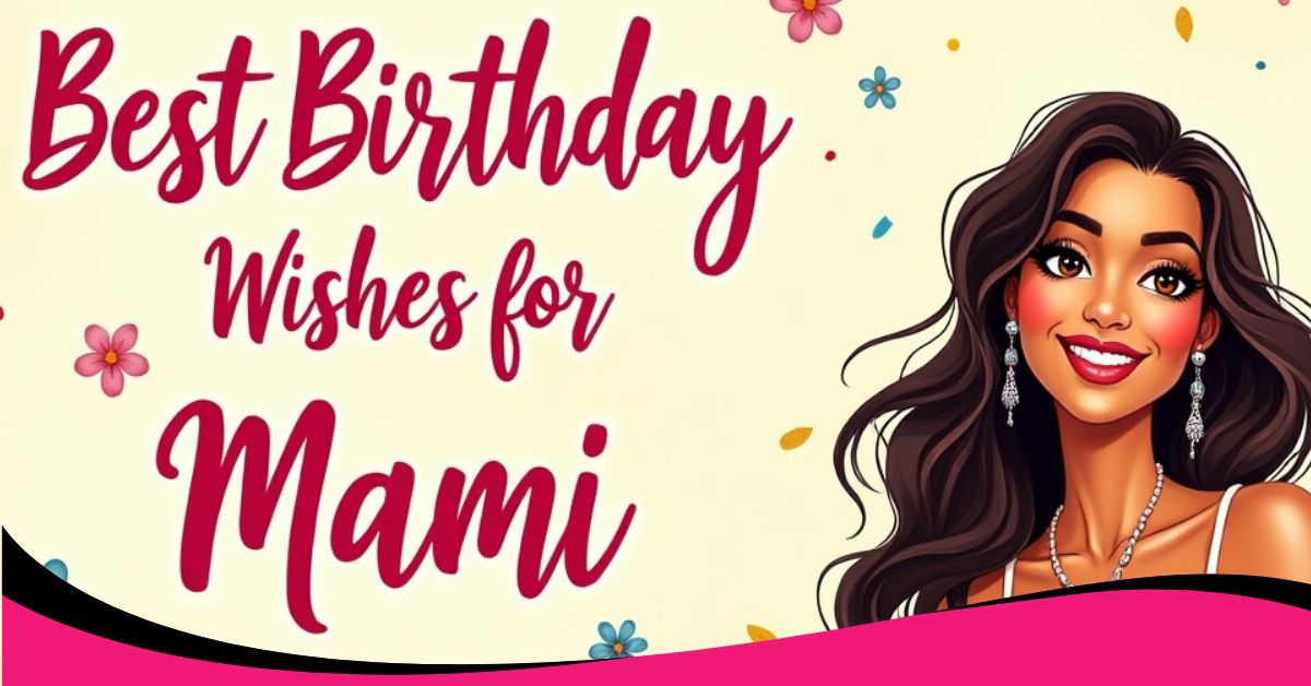 Best Birthday Wishes for Mami: