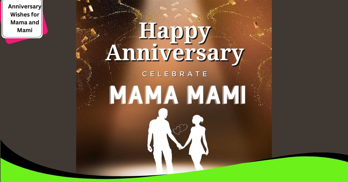 Anniversary Wishes for Mama and Mami: Best Messages to Celebrate